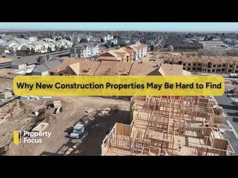 Why New Construction Properties May Be Hard to Find