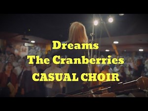 Dreams (The Cranberries) - Casual Choir