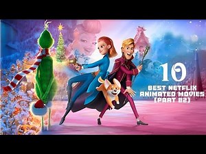Top 10 Best Animated Movies On Netflix [Part 02]