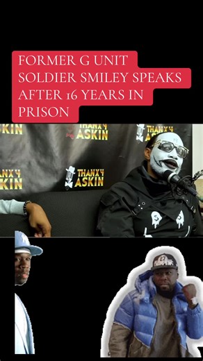 Former G Unit Soldier Smiley Speaks After 16 Years in Prison