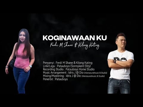 Koginawaan Ku-Ferdi M Shane & Kilong Kating (Lirik Video)