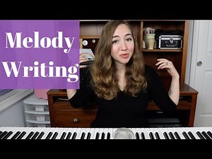 How to Write a Melody For a Song