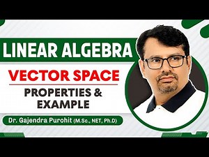 Vector Space : Properties of Vector Space - Linear Algebra Video Lecture | Engineering Mathematics - Engineering Mathematics