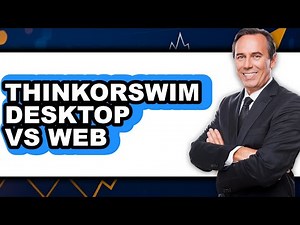 Thinkorswim Desktop vs Web - Which is Better?