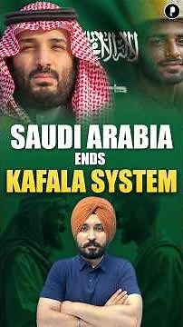 Saudi Arabia Ends Kafala System: What is the Kafala System? | Labour Workers' Rights Explained