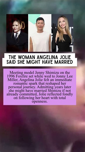THE WOMAN ANGELINA JOLIE SAID SHE MIGHT HAVE MARRIED