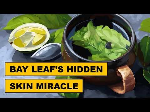 🍃👵➡️👶 Bay Leaf: Nature’s Secret to Youthful, Wrinkle-Free Skin