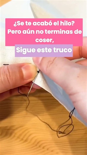 ¿Qué hacer cuando te quedas sin hilo cosiendo a mano? Te enseño a alargar el hilo #costuraamano