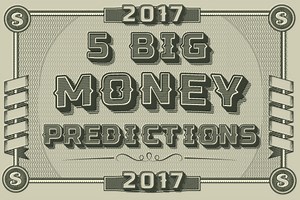 Five big money predictions that will change personal finance in 2017
