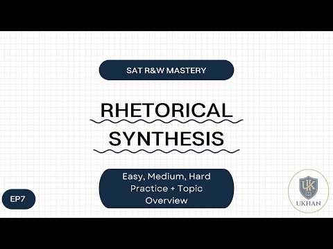 SAT Reading & Writing: Rhetorical Synthesis | Easy → Hard Practice + Strategy (Full Breakdown)