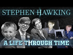 Stephen Hawking: A Life Through Time (1942-2018)