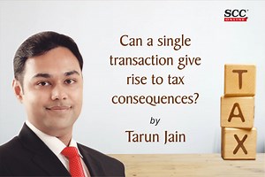 Can a single transaction give rise to tax consequences?