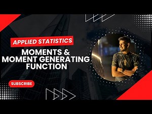 12. Moments & Moment Generating Function