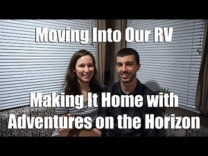 Moving Into Our RV - Making It Home with Adventures on the Horizon