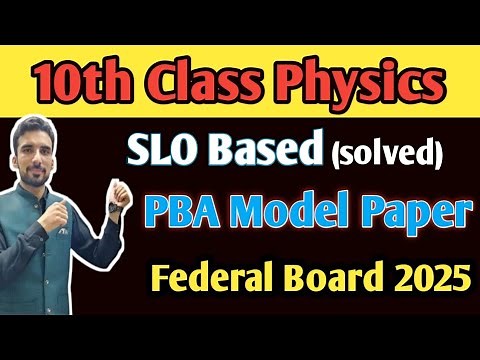 Physics PBA model paper solution 10th class fbise 2025 | federal board Physics PBA class 10 2025