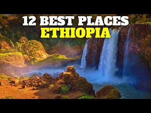 12 Best Places to Visit in Ethiopia - Travel Video