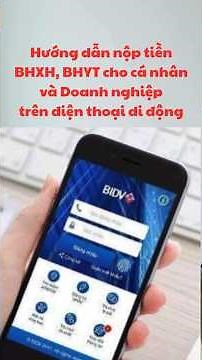 Hướng dẫn nộp tiền BHXH, BHYT trên điện thoại di động