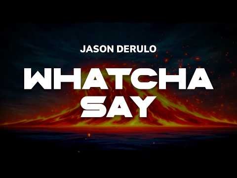 Jason Derulo - Whatcha Say | Lyrics