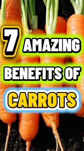 7 AMAZING BENEFITS OF CARROTS