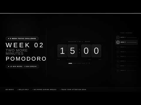 Week 2 - 15/5 Pomodoro Focus Timer (4 sessions) | 8 Week Focus Challenge