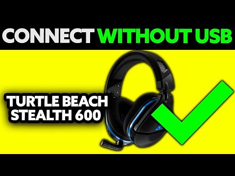 How To Connect Turtle Beach Stealth 600 Without USB (2025) - Step by Step
