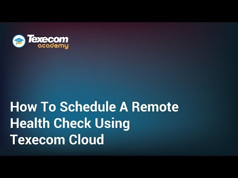 How To Schedule A Remote Health Check Using Texecom Cloud