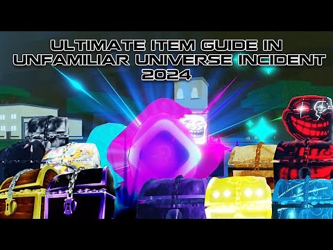 Complete Item Guide for Unfamiliar Universe Incident! 🛠️ How to Get & Use Every Item