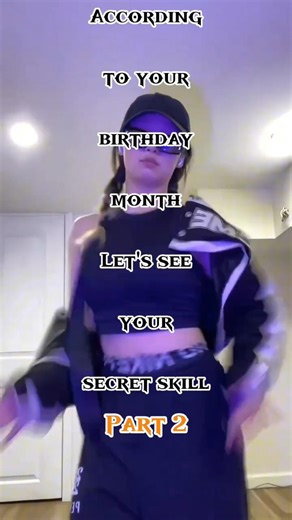 According to your birthday month let's see your Secret skill 😈