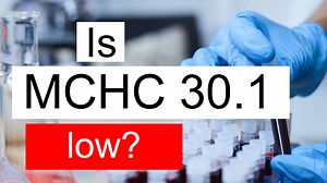 Is MCHC 30.1 low, normal or dangerous? What does Mean corpuscular hemoglobin concentration level 30.1 mean?