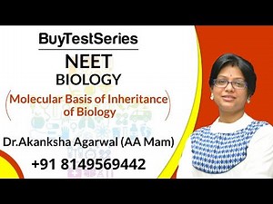 NEET Biology (Molecular Basis of Inheritance) Video Lectures by Akanksha Agarwal (AA Mam)