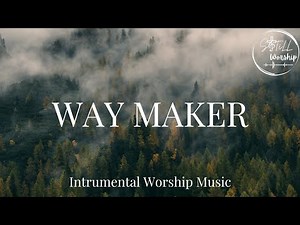 Way Maker (Soaking Worship) | 1 Hour of Instrumental Prayer Music for Healing & Faith