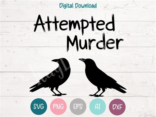 Attempted Murder of Crows SVG, PNG, Cricut, Silhouette (digital Download) - Etsy