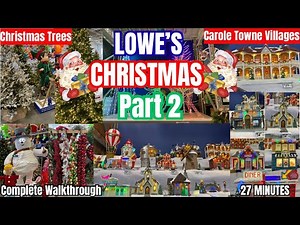 LOWE’S CHRISTMAS PT 2 - VILLAGES & TREES | First Look at Carole Towne 2026