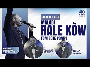 Espri Maladi Rale kôw nan lavim Fòm Sote Ponpe ! | Gregory Toussaint | 40 Jours de Jeûne | Jour 26