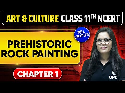 Prehistoric Rock Paintings | Art & Culture | Class 11th NCERT - Chapter 1 | UPSC Preparation
