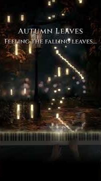 Autumn Leaves 🍂 Emotional Piano Arrangement