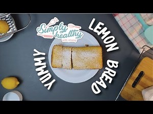 How to Bake Healthy Lemon Loaf Bread ( no mixer, no cake mix) - Easy steps - with Recipe