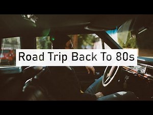 Road Trip Back To 80s - Travel Background Music (Adventure Road Trip Music For Travel Vlogs)