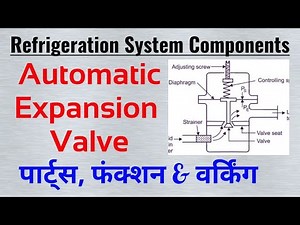 automatic expansion valve in refrigeration system || what is automatic expansion valve