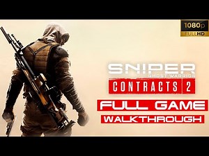 Sniper Ghost Warrior Contracts 2 FULL GAME WALKTHROUGH (1080P 60FPS NO COMMENTARY)