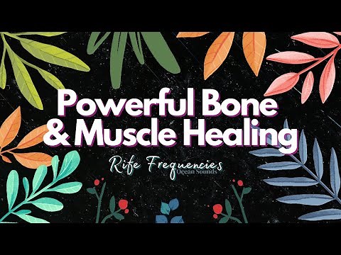 ❉ Powerful Bone and Muscle Healing! ~ Fast Recovery | Rife Frequencies ~ Ocean Sounds