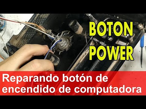 Reparando botón encendido computadora