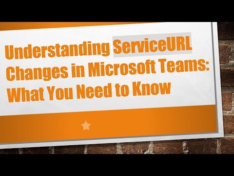 Understanding ServiceURL Changes in Microsoft Teams: What You Need to Know