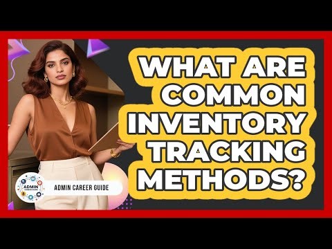 What Are Common Inventory Tracking Methods?
