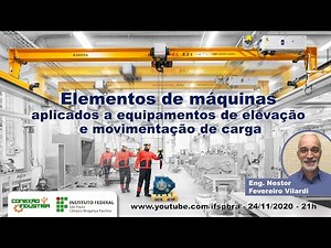 palestra: “Elementos de máquinas aplicados a equipamentos de elevação e movimentação de carga”