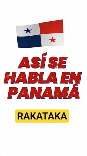Rakataka | La Jerga panameña | Así se habla en Panamá
