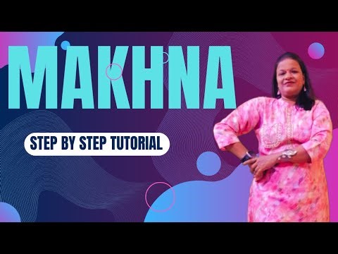 Makna Dance Tutorial/Makhana Ve Makhana/Makhana Drive/Choda Ye GharBar/Mahana Dance Choreography 