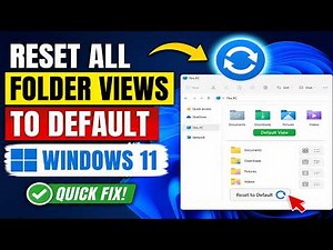 How to Reset All Folder Views to Default in Windows 11 (Quick Fix!)