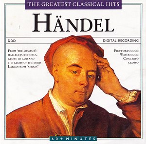 Georg Friedrich Händel - The Greatest Classical Hits