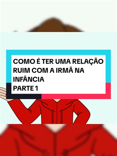 Como é ter uma relação ruim com a irmã na infância